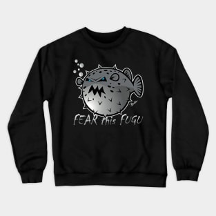 FEAR THIS FUGU Crewneck Sweatshirt